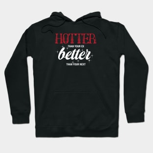 Hotter Than Your Ex Hoodie